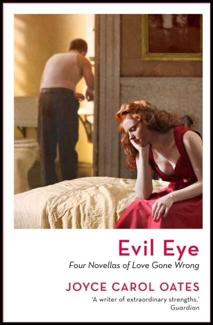 Oates, Joyce Carol | Evil Eye : Four Novellas of Love Gone Wrong