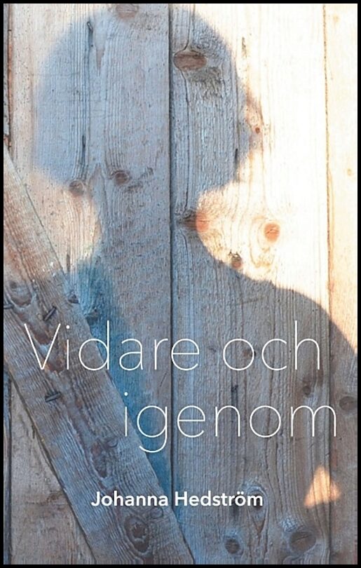 Hedström, Johanna | Vidare och igenom : Vidare och igenom