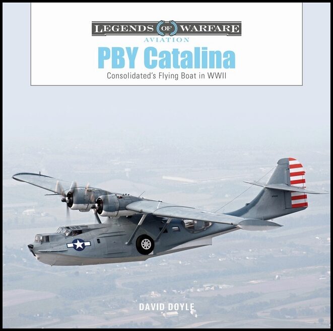 David Doyle | Pby Catalina : Consolidated's Flying Boat in WWII