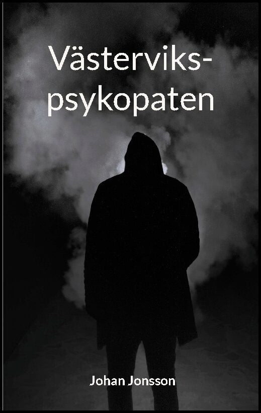 Jonsson, Johan | Västervikspsykopaten