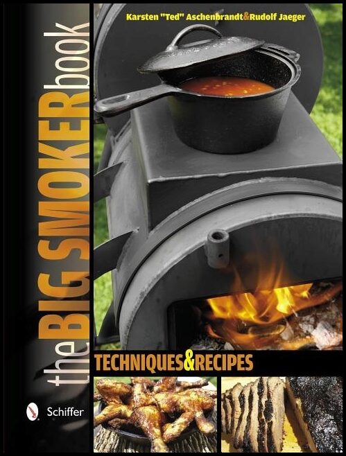 Karsten 'Ted' Aschenbrandt | The Big Smoker Book : Techniques & Recipes