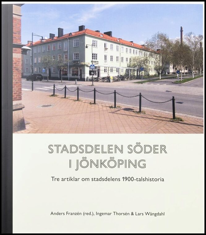 Franzén, Anders| Thorsén, Ingemar| Wängdahl, Lars | Stadsdelen Söder i Jönköping