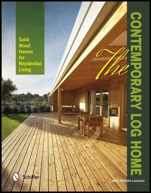 Lennartz, Marc Wilhelm | Contemporary log home : Solid wood homes for residential living