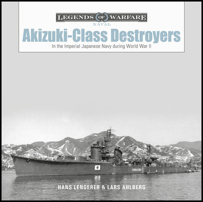 Lars Ahlberg - Hans Lengerer | Akizuki-Class Destroyers