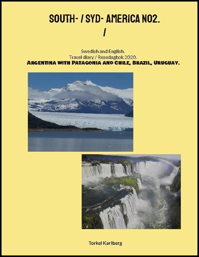 Karlberg, Torkel | South America : Swedish English. Travel diary Resedagbok 2020.