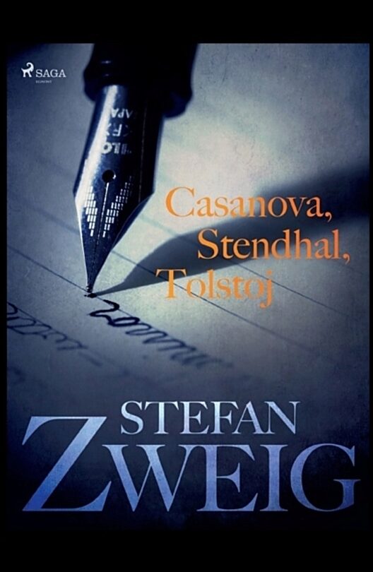 Zweig, Stefan | Casanova, Stendhal, Tolstoj : Liv som blev dikt