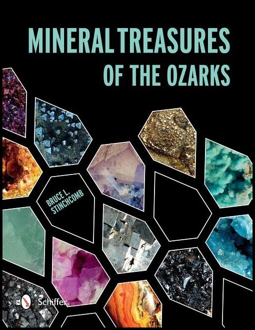 Bruce L. Stinchcomb | Mineral Treasures Of The Ozarks