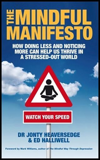 Halliwell, Ed | Mindful manifesto : How doing less and noticing more can help us thrive in