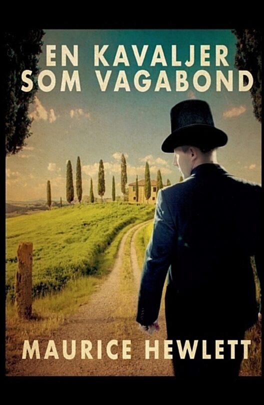 Hewlett, Maurice | En kavaljer som vagabond