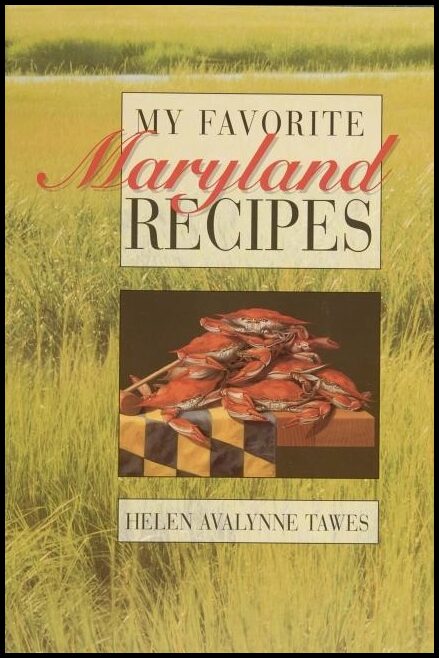 Helen Avalynne Tawes | My Favorite Maryland Recipes
