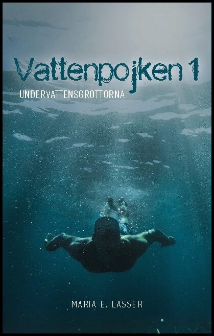 Lasser, Maria E. | Undervattensgrottorna