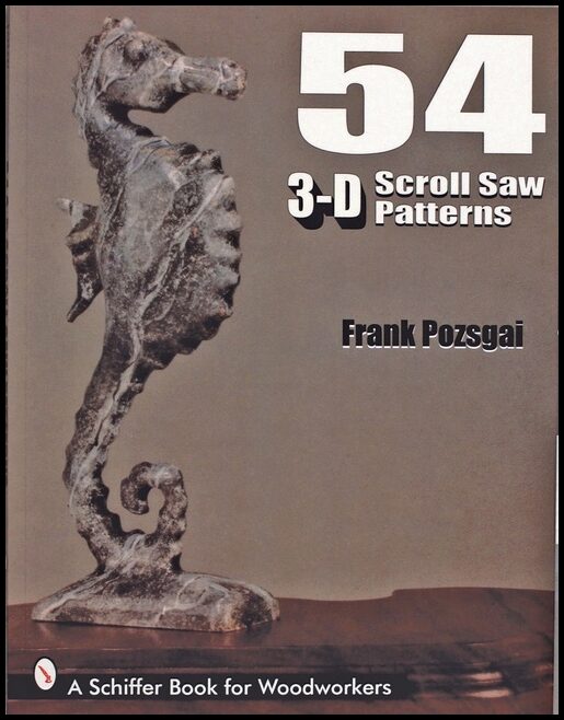 Pozsgai, Frank | 54 3-d scroll saw patterns