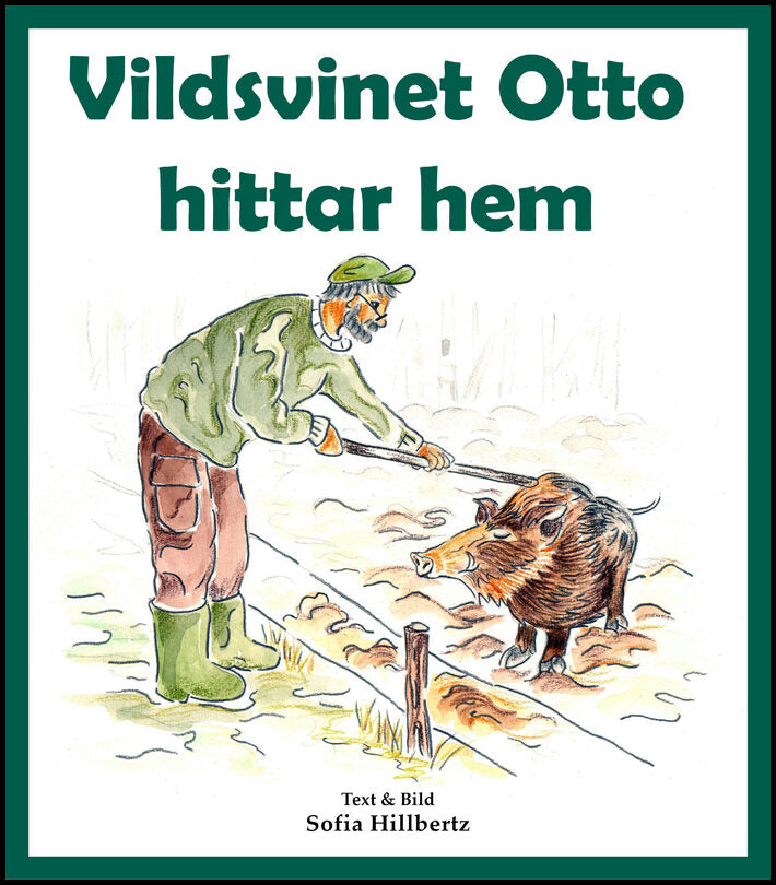 Hillbertz, Sofia | Vildsvinet Otto hittar hem