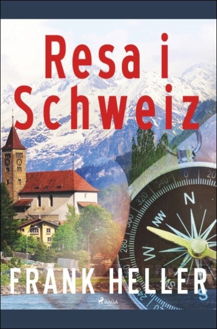 Heller, Frank | Resa i Schweiz
