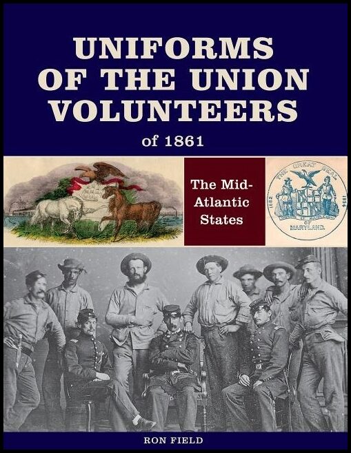 Ron Field | Uniforms Of The Union Volunteers Of 1861