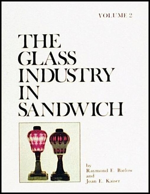 Raymond E. Barlow | The Glass Industry In Sandwich : Lighting Devices