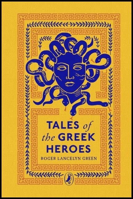 Green, Roger Lancelyn | Tales of the Greek Heroes