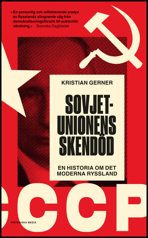 Gerner, Kristian | Sovjetunionens skendöd : En historia om det moderna Ryssland