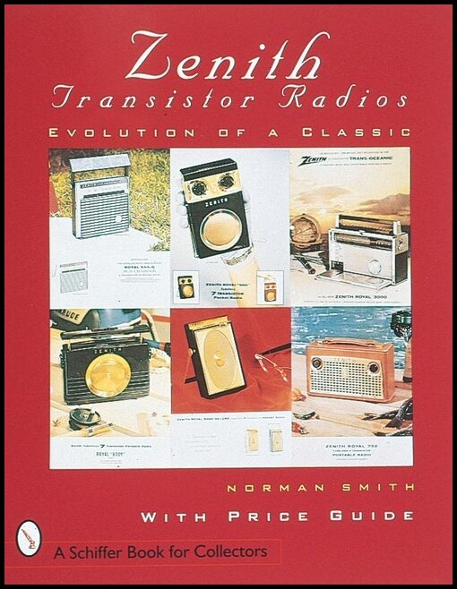 Smith, Norman R. | Zenith (r) transistor radios : Evolution of a classic