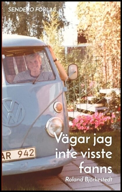 Björkestedt, Roland | Vägar jag inte visste fanns : Vägar jag inte visste fanns