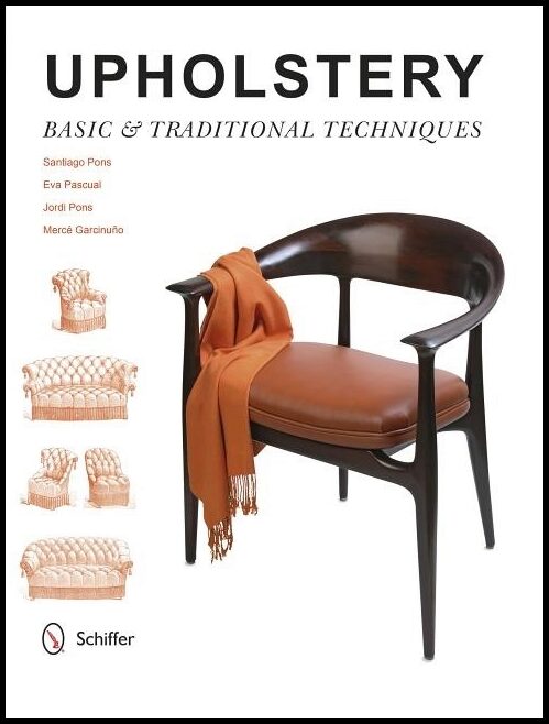 Santiago Pons - Eva Pascual - Jordi Pons | Upholstery : Basic & Traditional Techniques