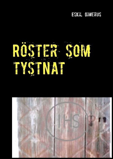 Gimerus, Eskil | Röster som tystnat : En historia om några av de otaliga människor vars röster nu tystnat. den norrländs...