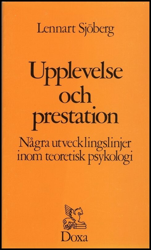 Sjöberg, Lennart | Upplevelse och prestation : Några utvecklingslinjer inom teoretisk psykolog