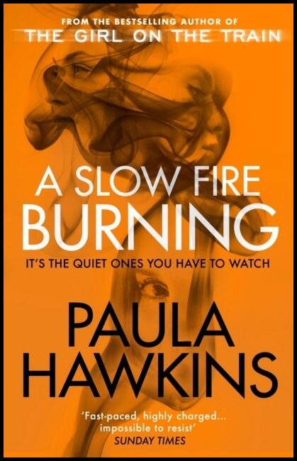 Hawkins, Paula | Slow Fire Burning : The addictive new Sunday Times No.1 bestseller from the