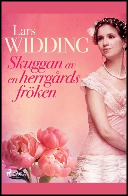 Widding, Lars | Skuggan av en herrgårdsfröken : Romantisk berättelse kring Årstafruns dagbok
