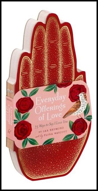 Lea Redmond, illustrated by Flora Waycott | Everyday Offerings of Love
