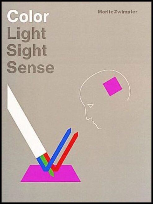 Moritz Zwimpfer | Color : Light, Sight, Sense : Light, Sight, Sense