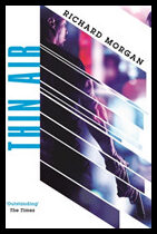 Morgan, Richard | Thin Air