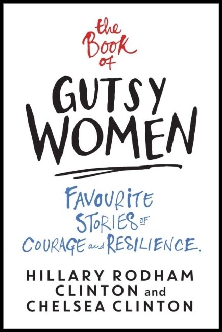 Clinton, Hillary Rodham| Clinton, Chelsea | Book of Gutsy Women