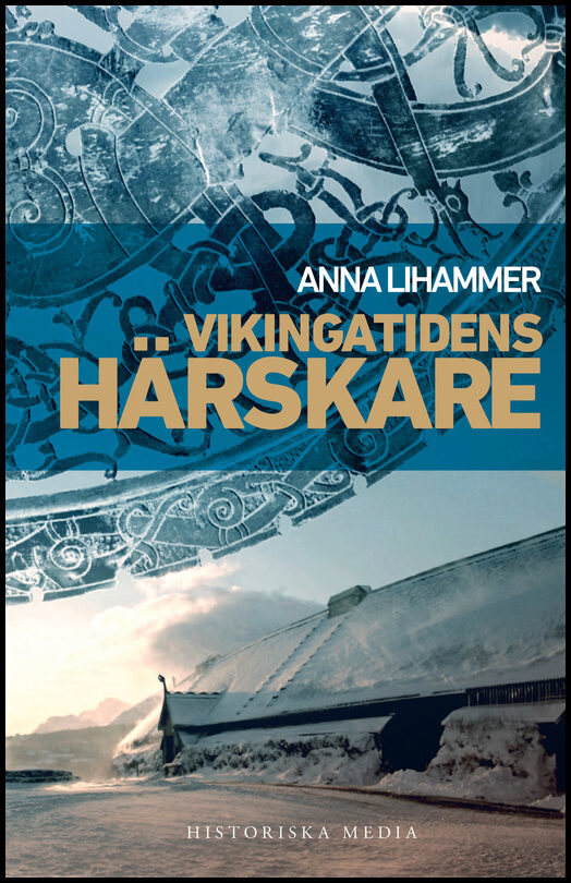 Lihammer, Anna | Vikingatidens härskare