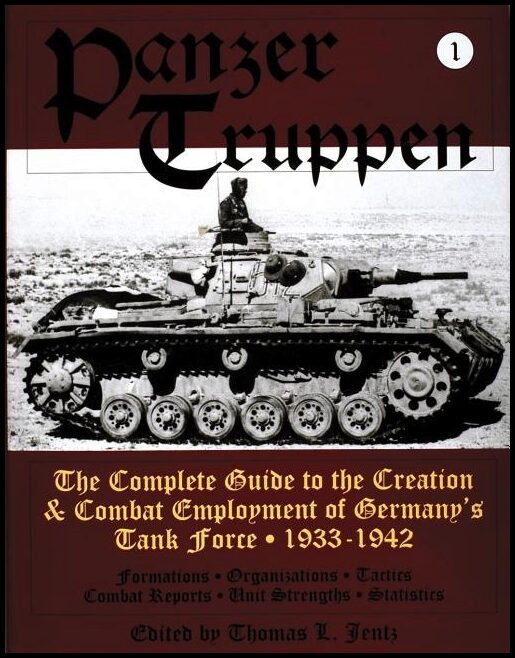 Jentz, Thomas L. | Panzertruppen : The complete guide to the creation & combat employment of g