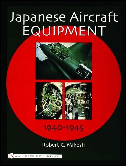 Mikesh, Robert C. | Japanese aircraft equipment : 1940-1945