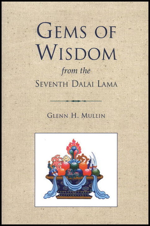 Mullin, Glenn | Gems Of Wisdom From The Seventh Dalai Lama