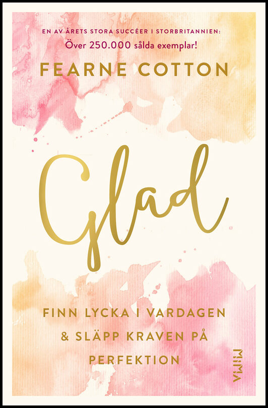 Cotton, Fearne | Glad : Finn lycka i vardagen och släpp kraven på perfektion