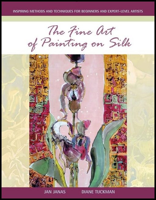 Jan Janas - Diane Tuckman | The Fine Art Of Painting On Silk