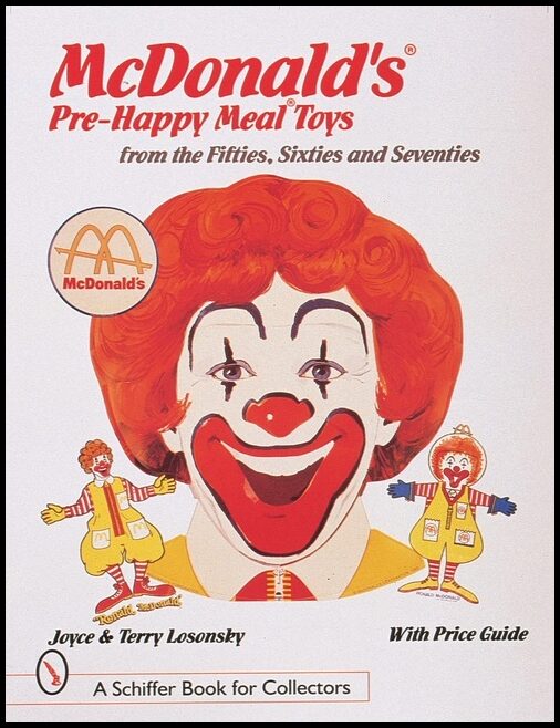 Losonsky, Joyce | Mcdonalds pre-happy meal toys from the fifties, sixties and seventies