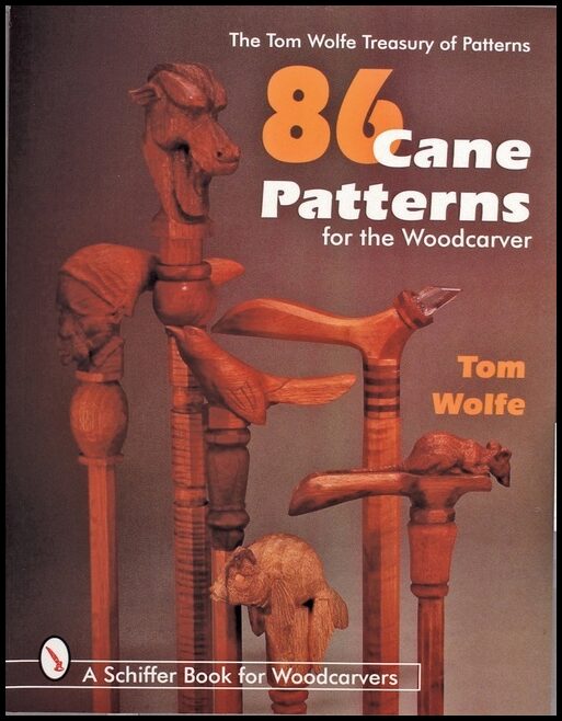 Wolfe, Tom | 86 cane patterns for the woodcarver