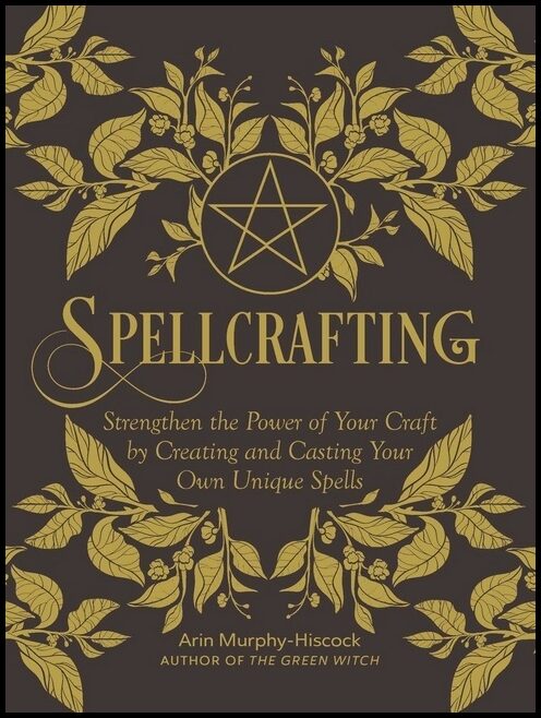 Arin Murphy-Hiscock | Spellcrafting