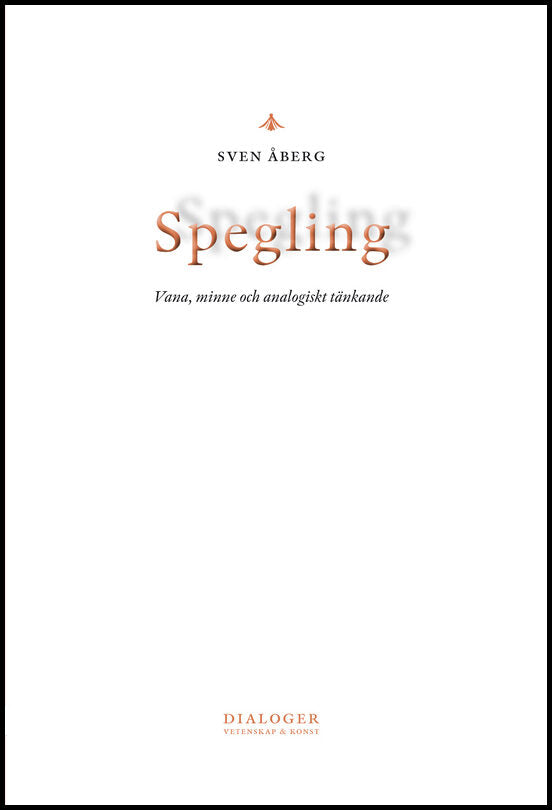 Åberg, Sven | Spegling : Vana, minne och analogiskt tänkande