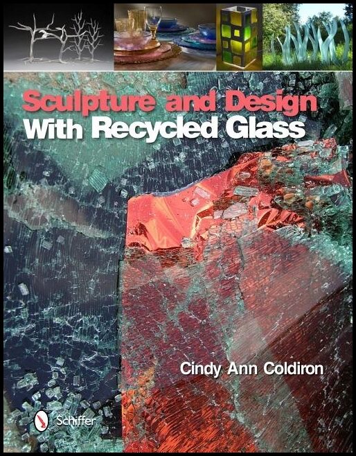 Cindy Ann Coldiron | Sculpture And Design With Recycled Glass