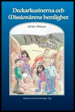 Nilsson, Ulrika | Deckarkusinerna och missionärens hemlighet