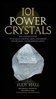 Hall, Judy | 101 power crystals : The ultimate guide to magical crystals, gems, and ston
