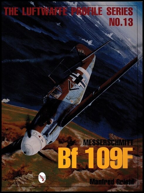 Manfred Griehl | Luftwaffe Profile Series No.13 : Messerschmitt Bf 109F