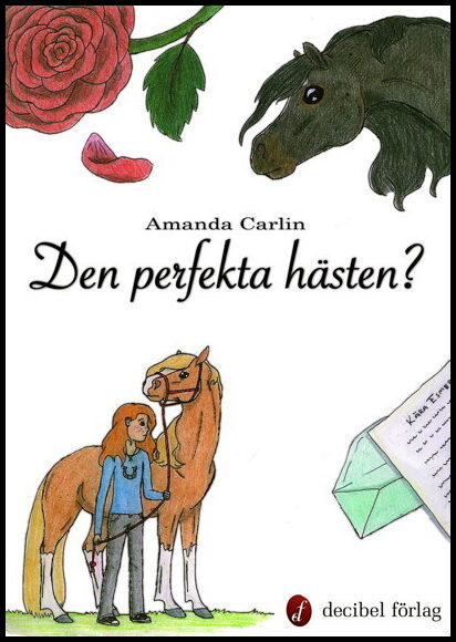 Carlin, Amanda | Den perfekta hästen?