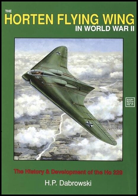 Dabrowski, Hans Peter | Horten flying wing in world war ii : The history and development of the ho