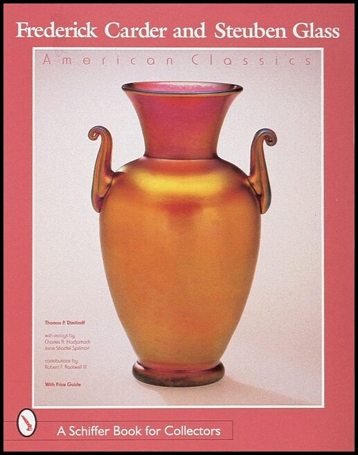 Rockwell, Robert F. Iii. | Frederick carder and steuben glass : American classic